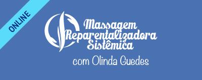 MASSAGEM REPARENTALIZADORA SISTÊMICA – Curso Online com Olinda Guedes