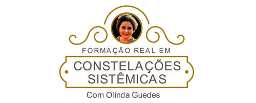 FORMAÇÃO REAL EM CONSTELAÇÕES SISTÊMICAS – com Olinda Guedes
